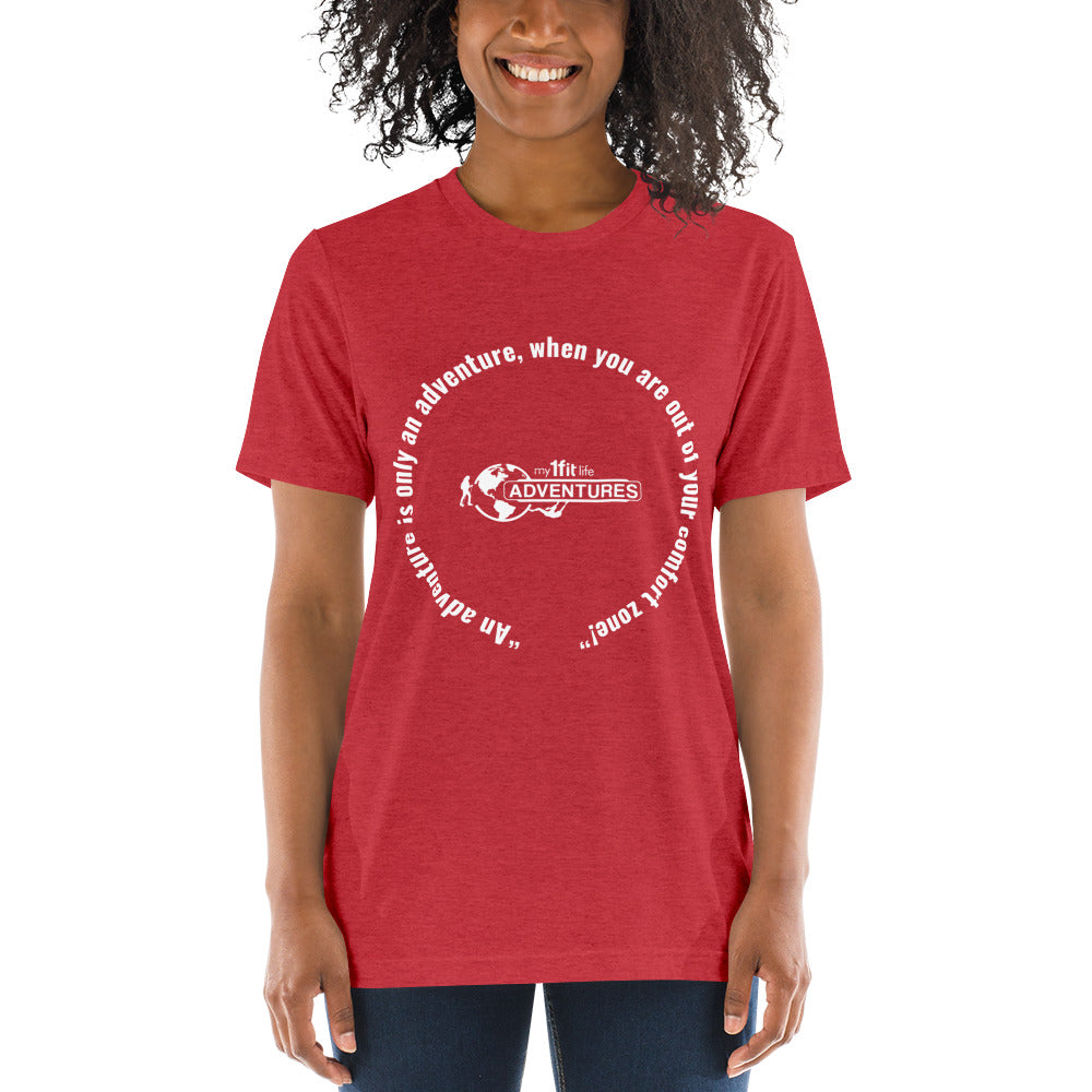 “An adventure is only an adventure, when you are out of your comfort zone!” Short sleeve t-shirt