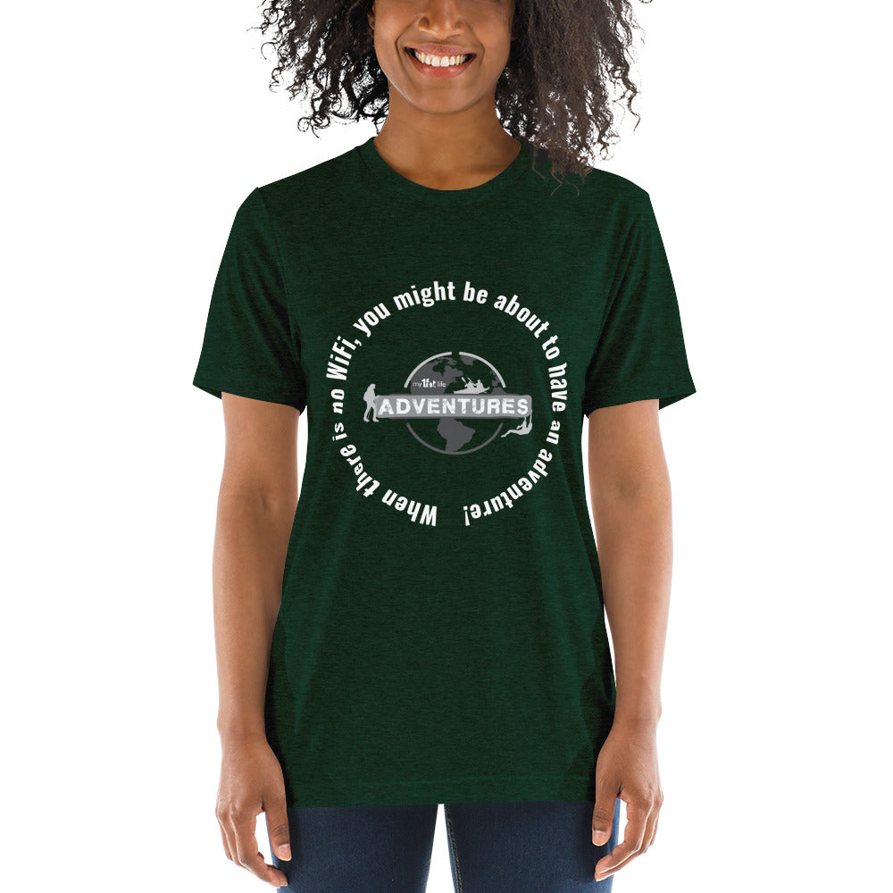 When there is no WiFi, you might be about to have an adventure! Short sleeve t-shirt