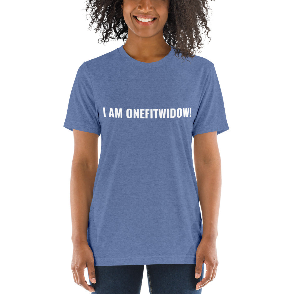 I AM ONEFITWIDOW! Short sleeve t-shirt