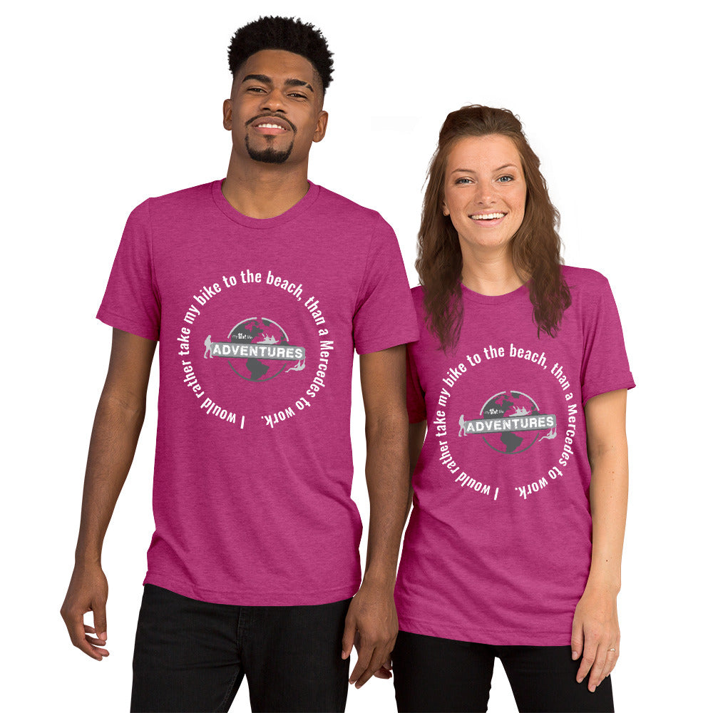 I would rather take my bike to the beach, than a Mercedes to work. Short sleeve t-shirt