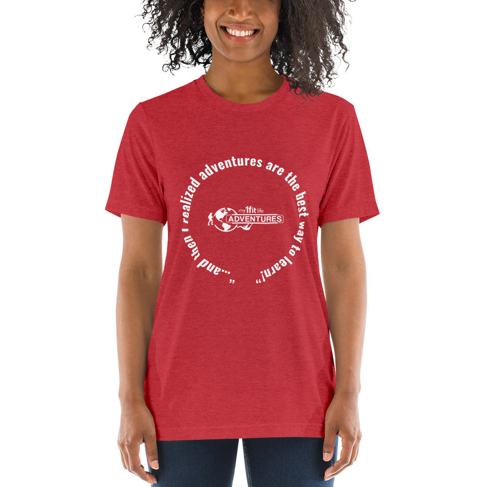 “…and then I realized adventures are the best way to learn!” Short sleeve t-shirt