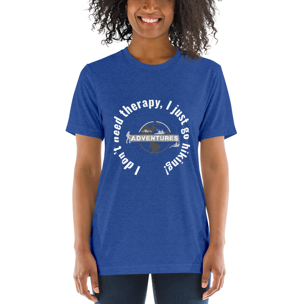 I don’t need therapy, I just go hiking! sleeve t-shirt