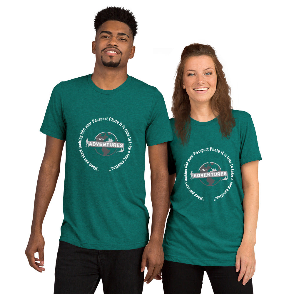 “When you start looking like your Passport Photo it is time to take a long vacation." Short sleeve t-shirt