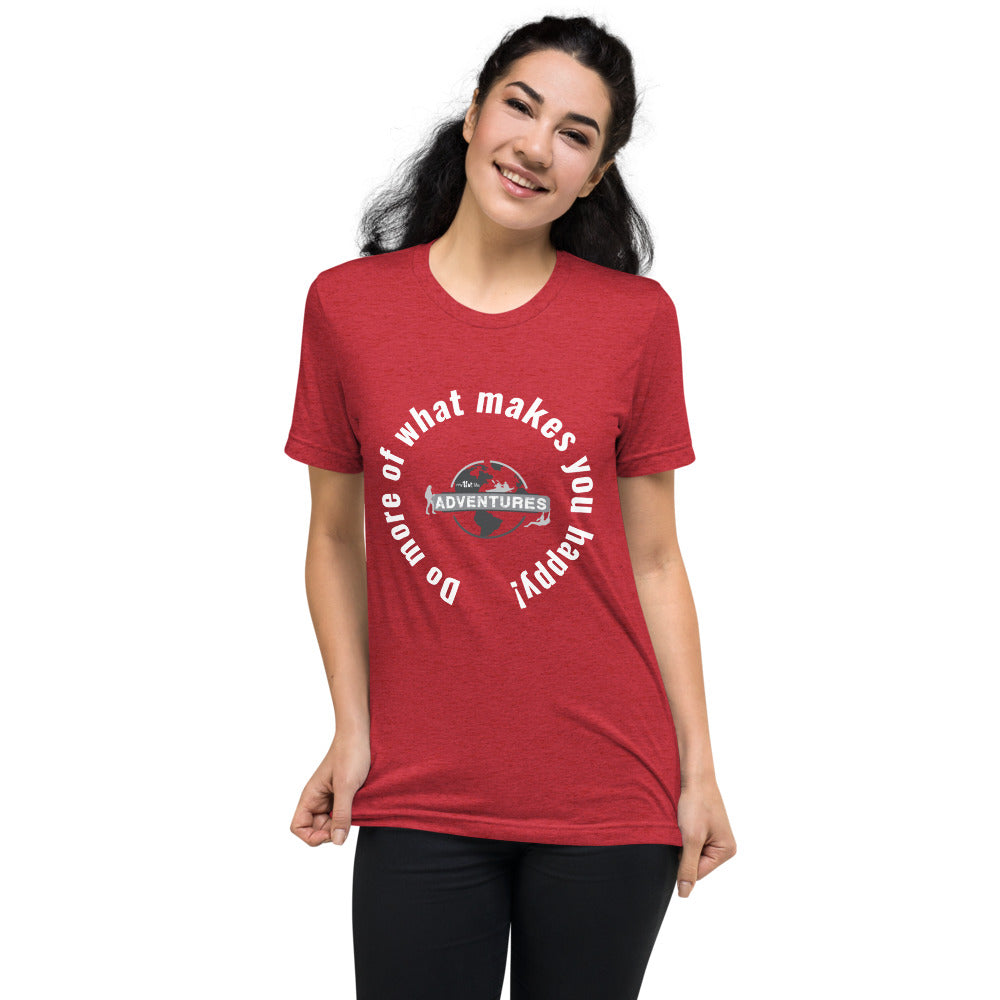 Do more of what makes you happy! Short sleeve t-shirt