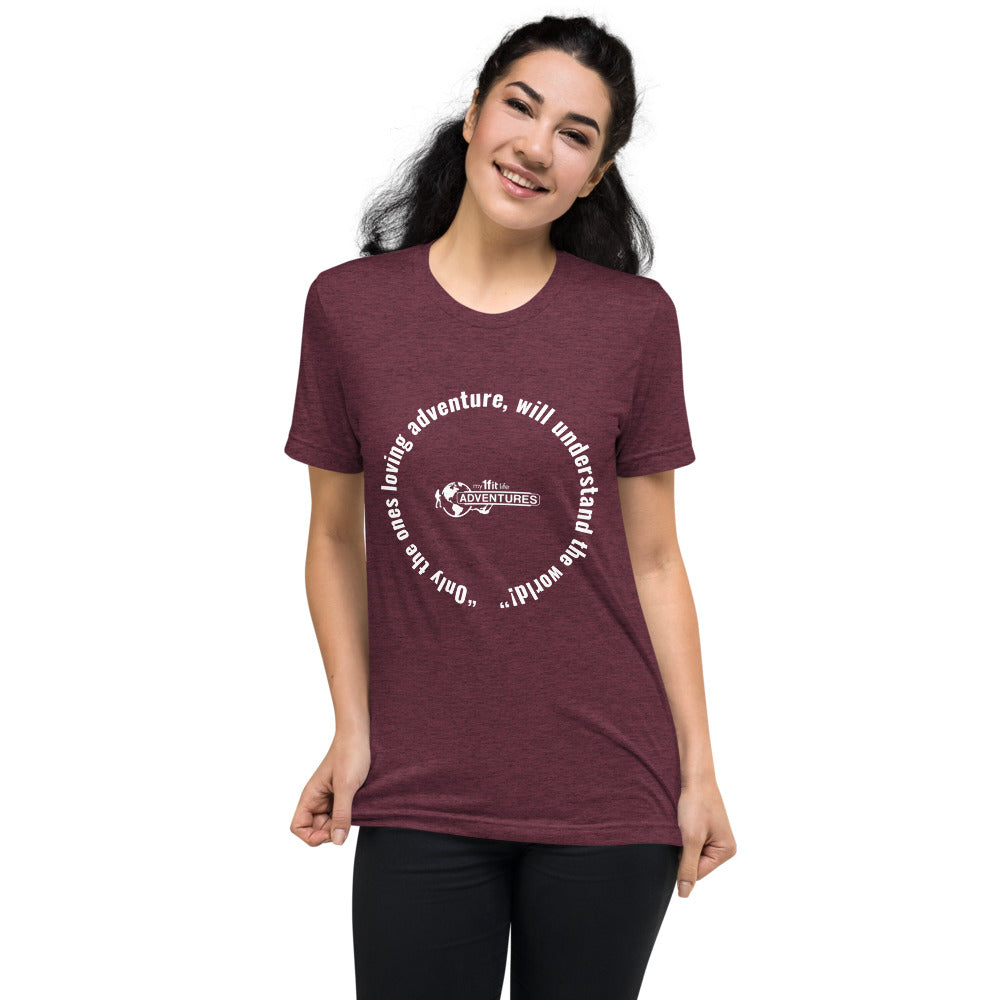 “Only the ones loving adventure, will understand the world!” Short sleeve t-shirt