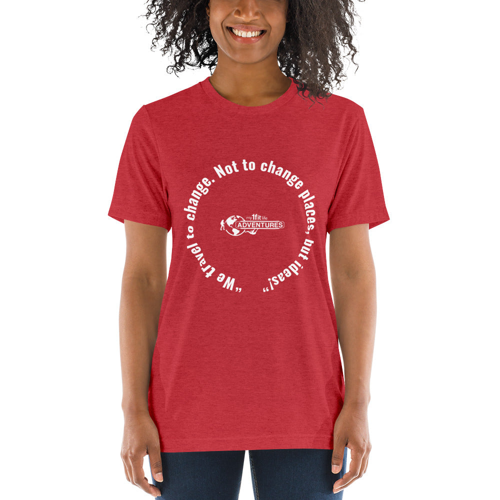 “We travel to change. Not to change places, but ideas!” Short sleeve t-shirt