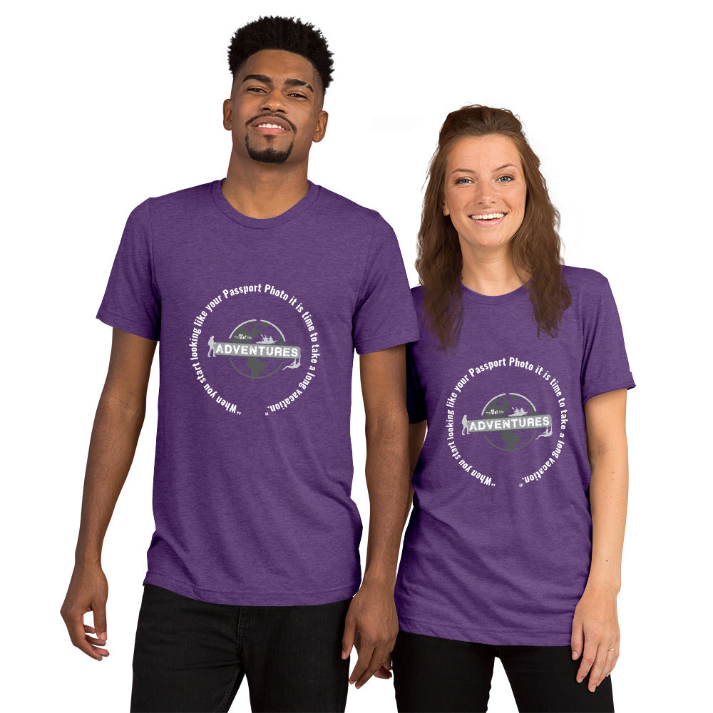 “When you start looking like your Passport Photo it is time to take a long vacation." Short sleeve t-shirt