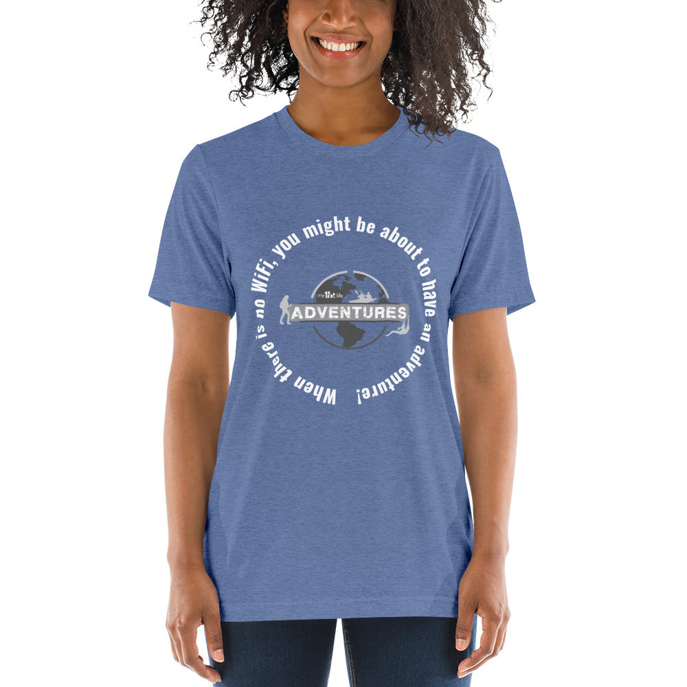 When there is no WiFi, you might be about to have an adventure! Short sleeve t-shirt