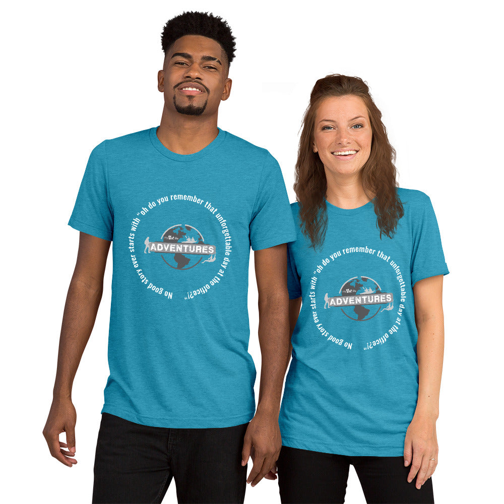 No good story ever starts with “oh do you remember that unforgettable day at the office?!” Short sleeve t-shirt