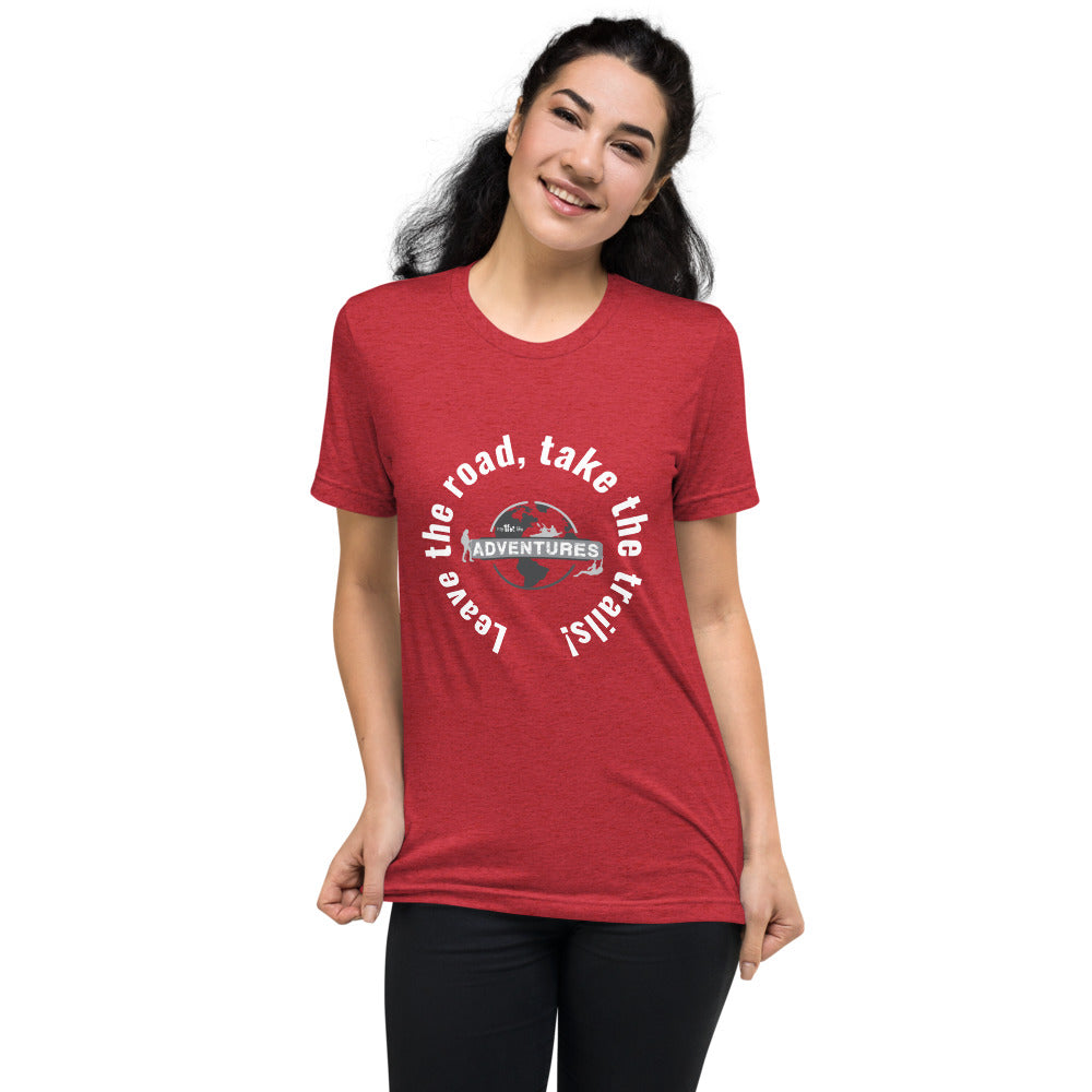 “Leave the road, take the trails!” sleeve t-shirt
