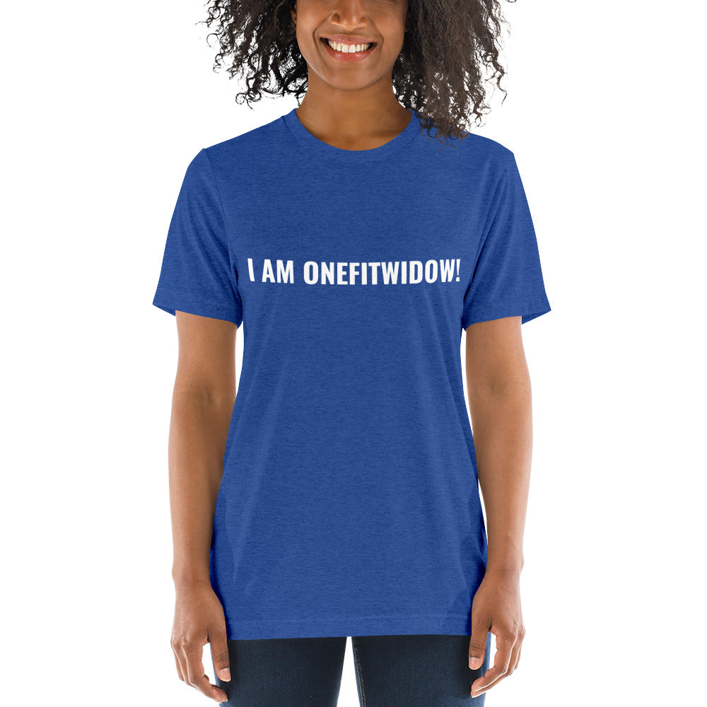 I AM ONEFITWIDOW! Short sleeve t-shirt