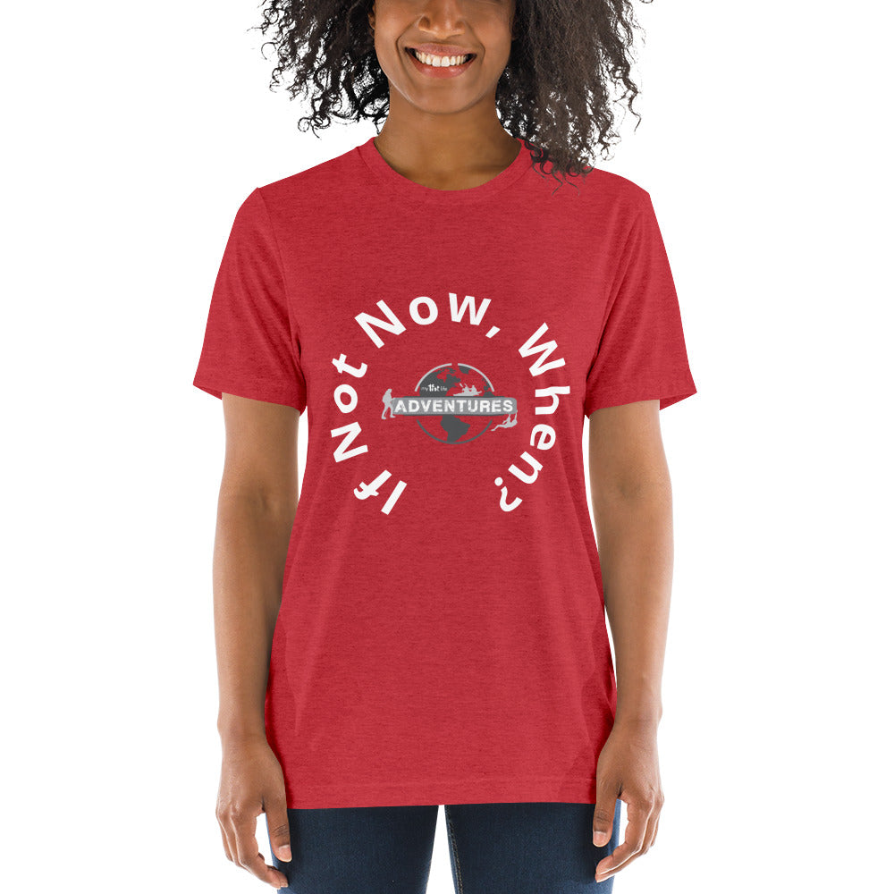 If not now, when? Short sleeve t-shirt