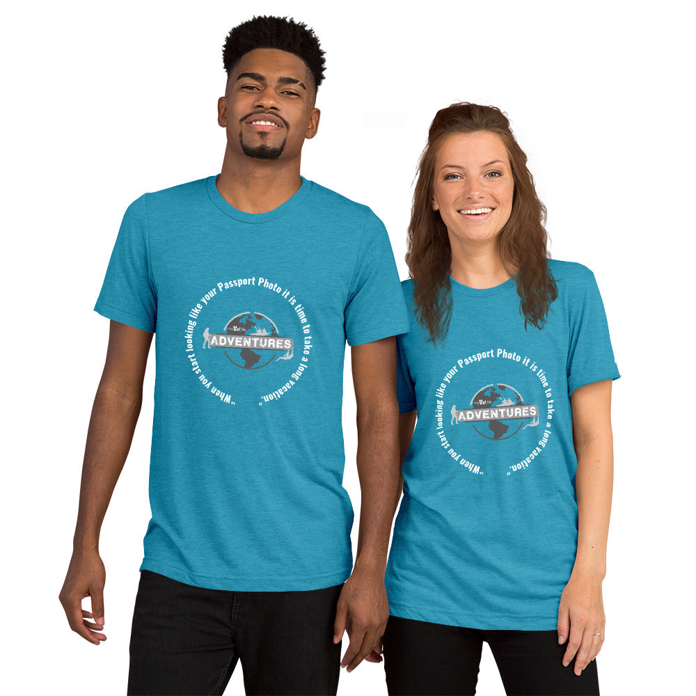“When you start looking like your Passport Photo it is time to take a long vacation." Short sleeve t-shirt