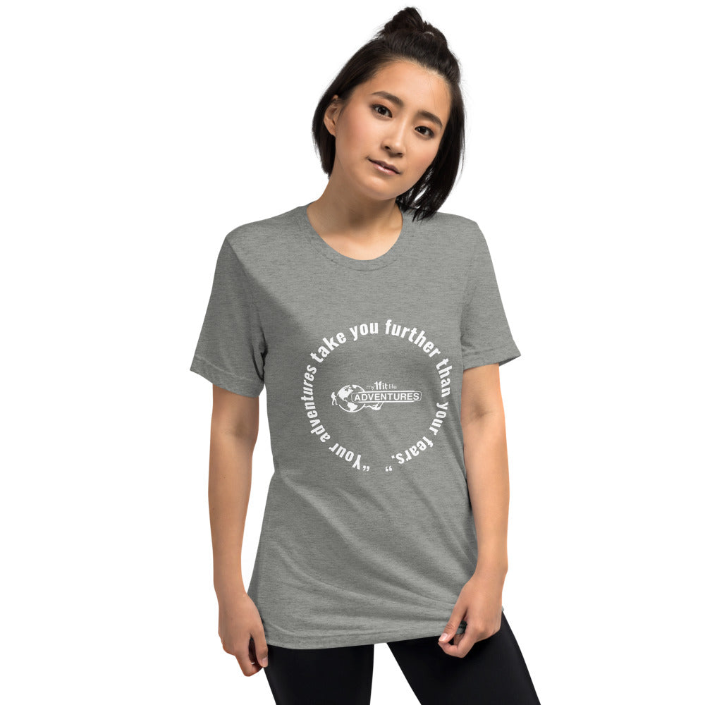 “Your adventures take you further than your fears.” Short sleeve t-shirt