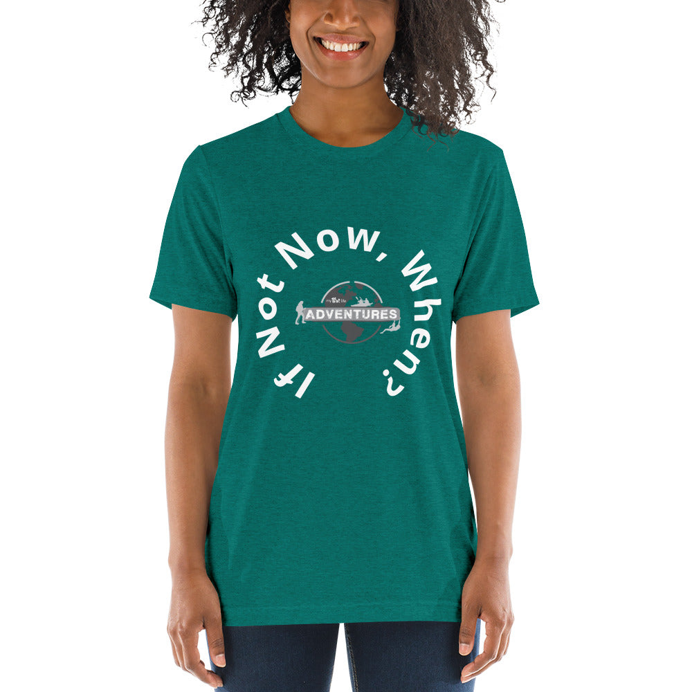 If not now, when? Short sleeve t-shirt