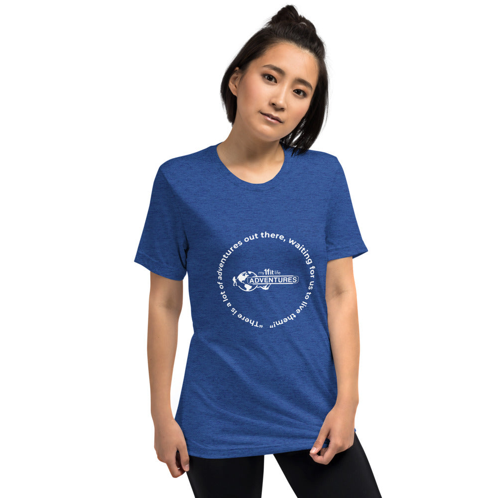 “There is a lot of adventures out there, waiting for us to live them!” Short sleeve t-shirt