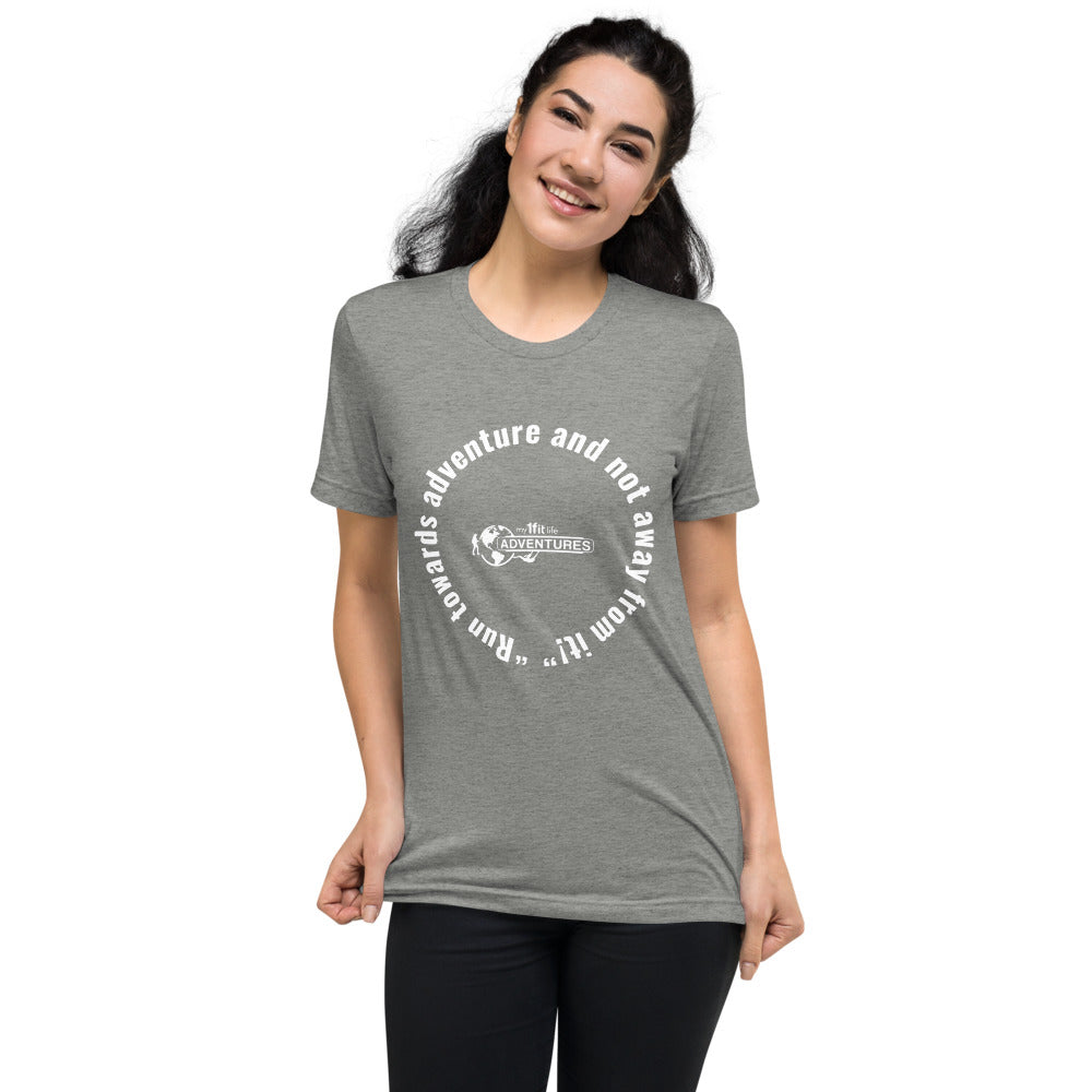 “Run towards adventure and not away from it!” Short sleeve t-shirt