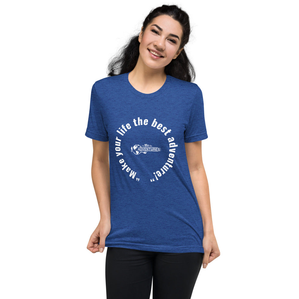 “Make your life the best adventure!” Short sleeve t-shirt