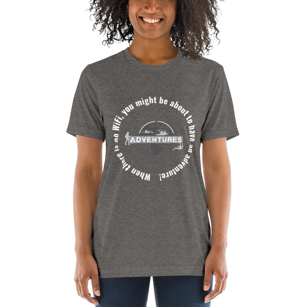 When there is no WiFi, you might be about to have an adventure! Short sleeve t-shirt