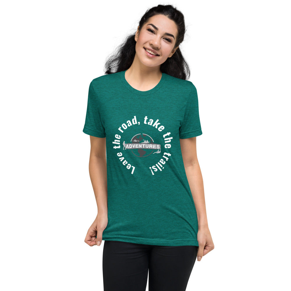 “Leave the road, take the trails!” sleeve t-shirt