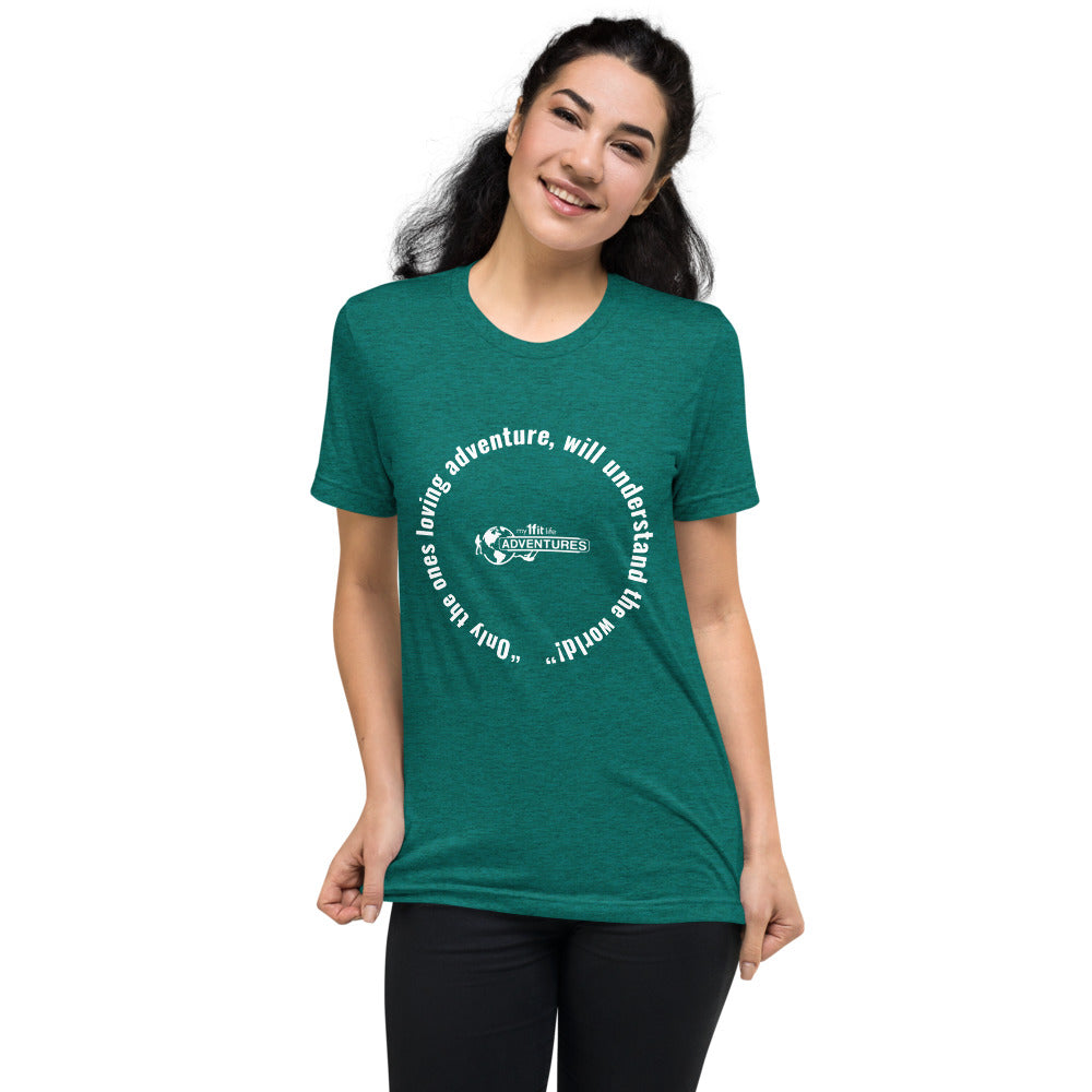 “Only the ones loving adventure, will understand the world!” Short sleeve t-shirt