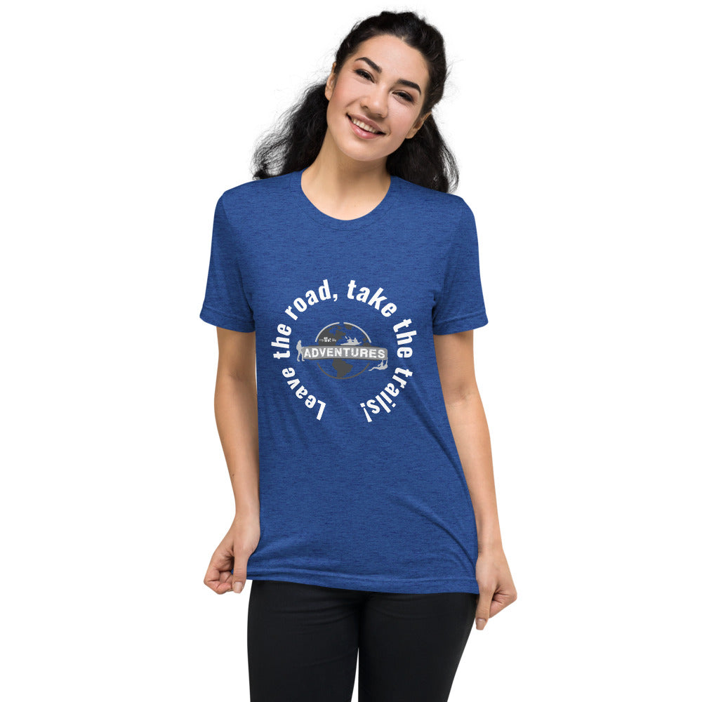“Leave the road, take the trails!” sleeve t-shirt