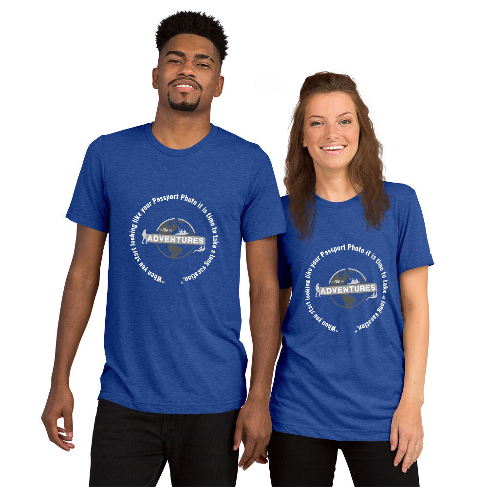 “When you start looking like your Passport Photo it is time to take a long vacation." Short sleeve t-shirt