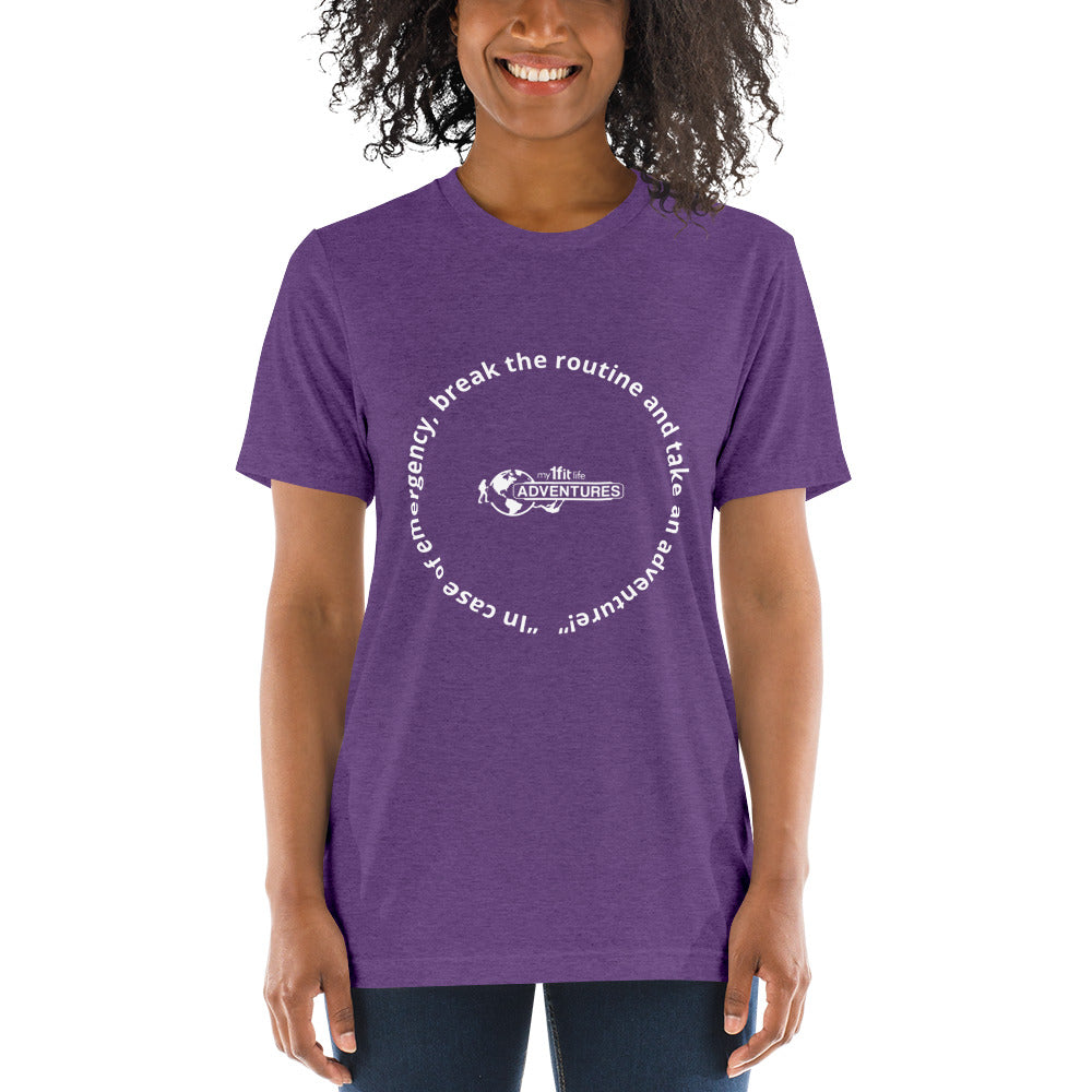 “In case of emergency, break the routine and take an adventure!” Short sleeve t-shirt