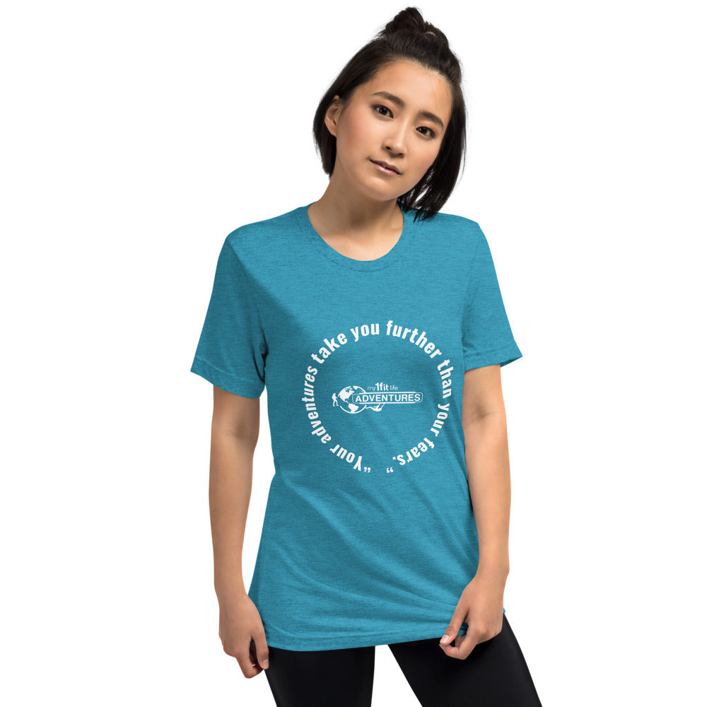 “Your adventures take you further than your fears.” Short sleeve t-shirt
