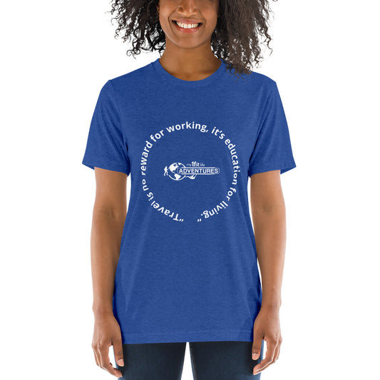 “Travel is no reward for working, it’s education for living.” Short sleeve t-shirt
