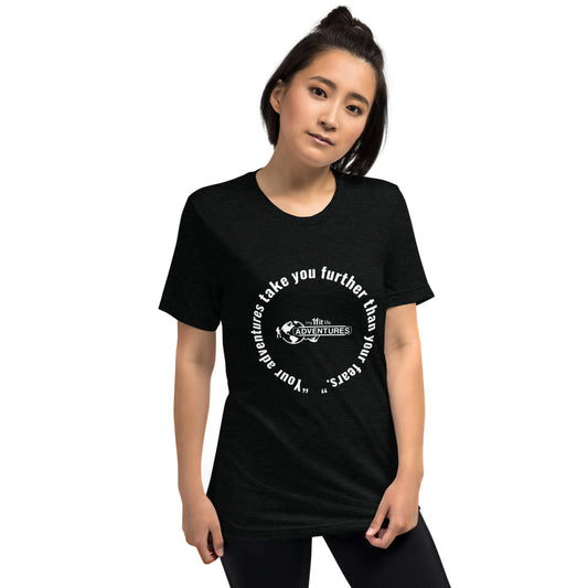 “Your adventures take you further than your fears.” Short sleeve t-shirt