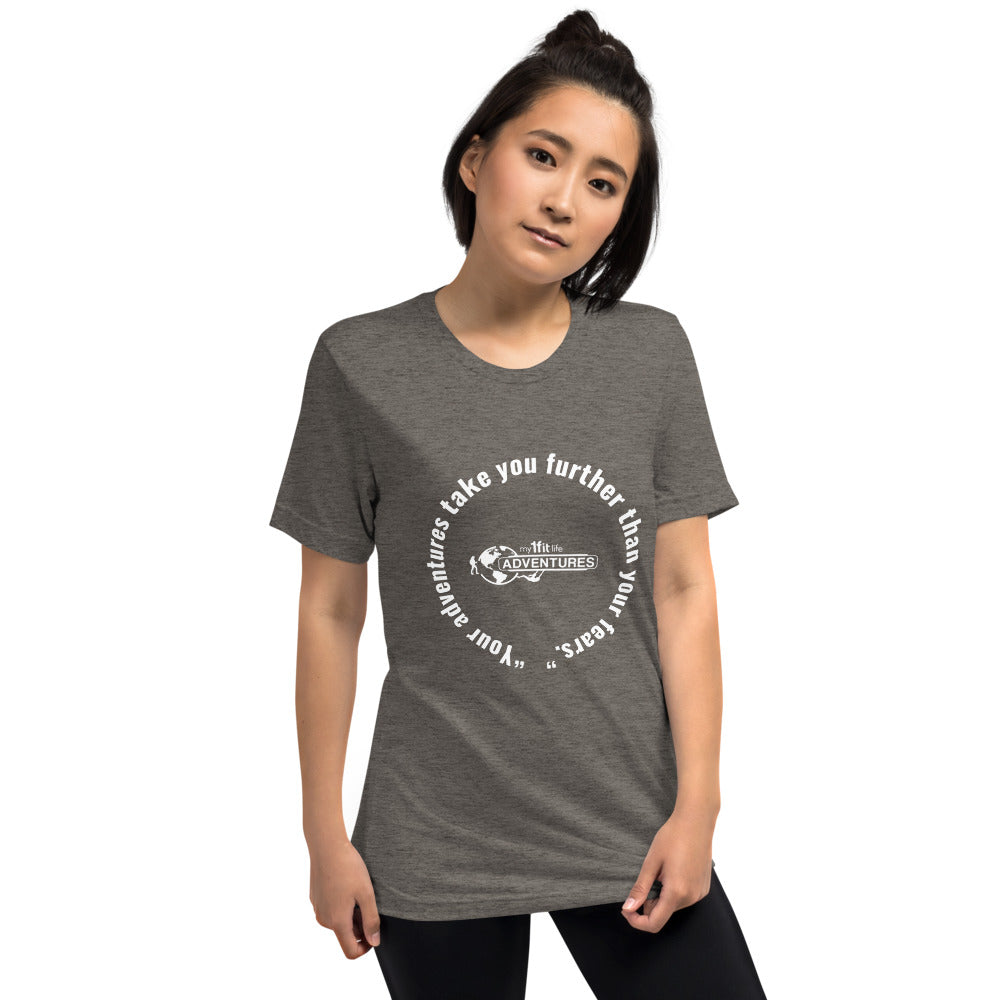 “Your adventures take you further than your fears.” Short sleeve t-shirt