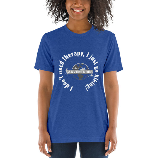I don’t need therapy, I just go hiking! sleeve t-shirt