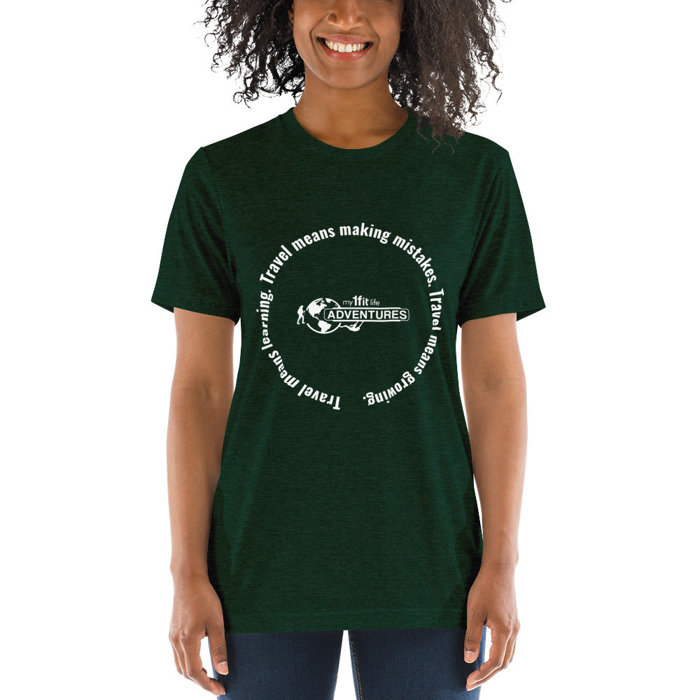 Travel means learning. Travel means making mistakes. Travel means growing. Short sleeve t-shirt