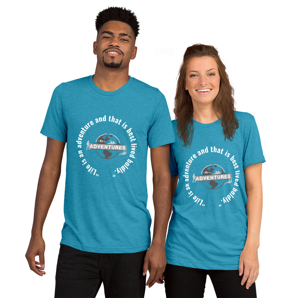“Life is an adventure and that is best lived boldly.” Short sleeve t-shirt