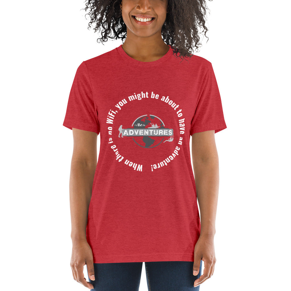 When there is no WiFi, you might be about to have an adventure! Short sleeve t-shirt