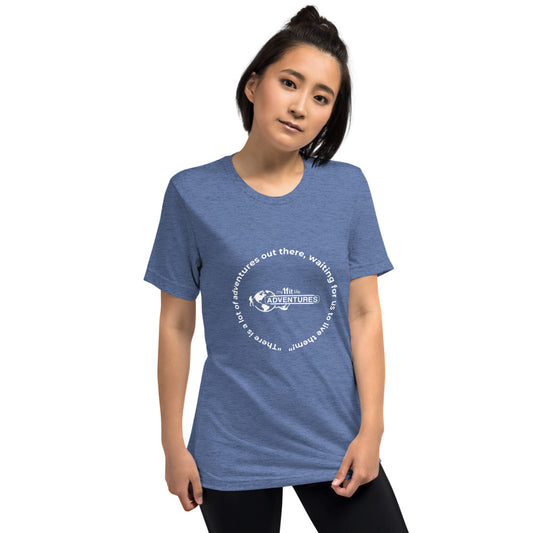 “There is a lot of adventures out there, waiting for us to live them!” Short sleeve t-shirt