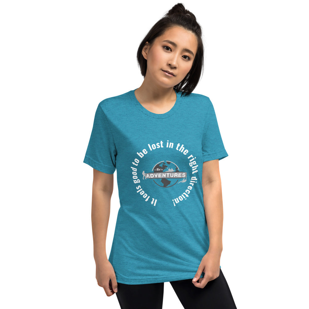 It feels good to be lost in the right direction! Short sleeve t-shirt