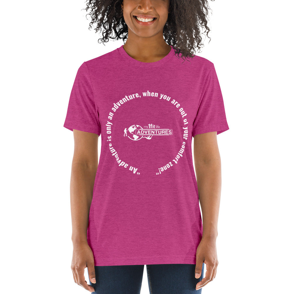 “An adventure is only an adventure, when you are out of your comfort zone!” Short sleeve t-shirt