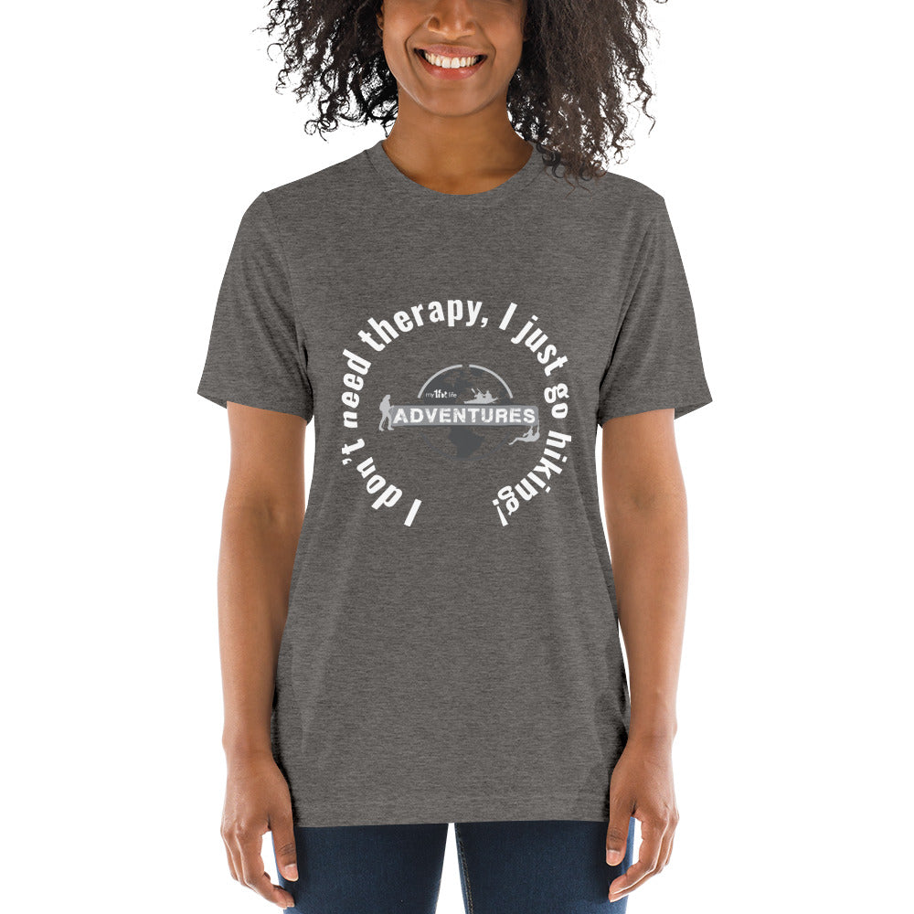 I don’t need therapy, I just go hiking! sleeve t-shirt