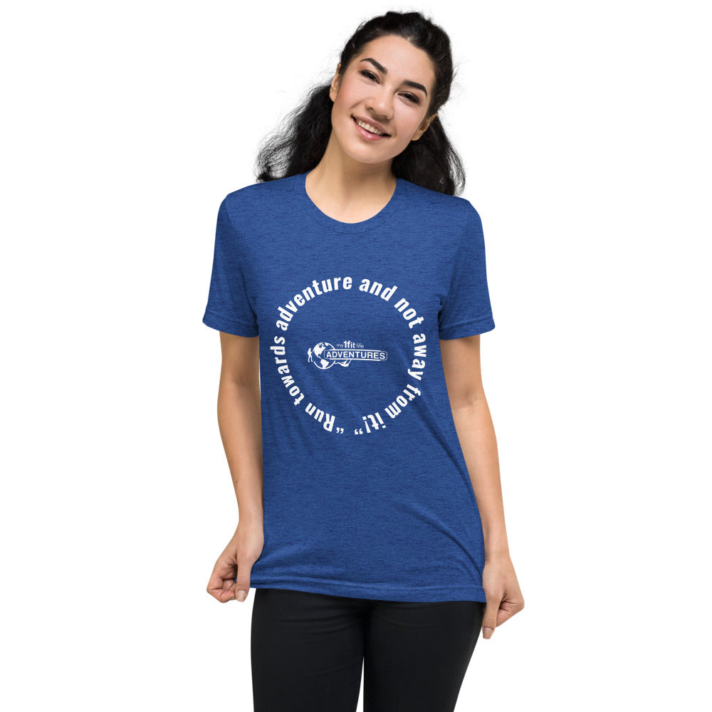 “Run towards adventure and not away from it!” Short sleeve t-shirt