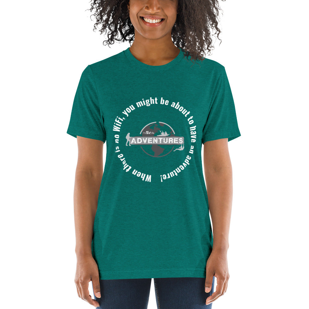 When there is no WiFi, you might be about to have an adventure! Short sleeve t-shirt