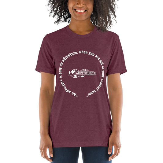 “An adventure is only an adventure, when you are out of your comfort zone!” Short sleeve t-shirt